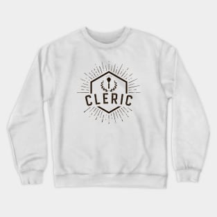 Cleric Player Class - Clerics Dungeons Crawler and Dragons Slayer Tabletop RPG Addict Crewneck Sweatshirt